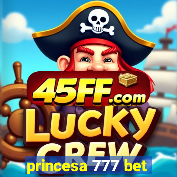 princesa 777 bet